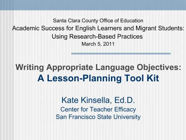 Writing Appropriate Language Objectives: A Lesson-Planning Tool Kit Kate Kinsella, Ed.D. Center for Teacher Efficacy S