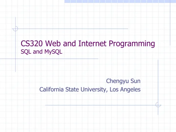 CS320 Web and Internet Programming SQL and MySQL