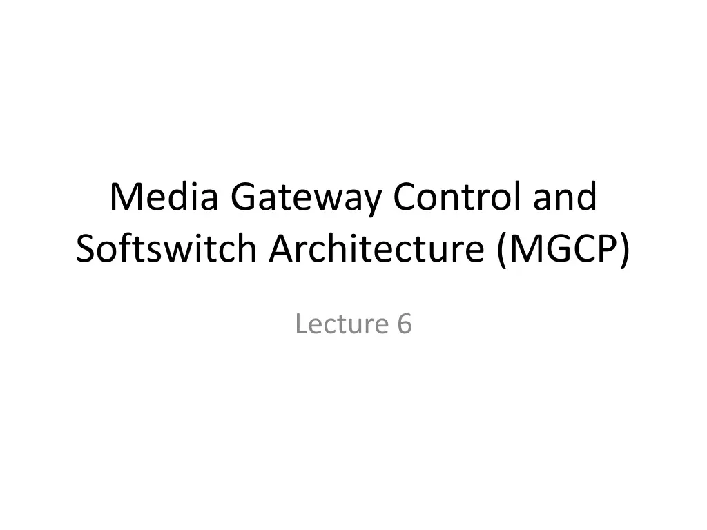 media gateway control and softswitch architecture mgcp