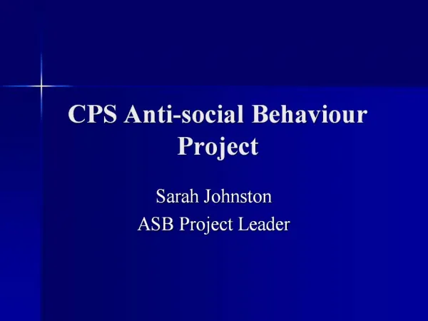 CPS Anti-social Behaviour Project