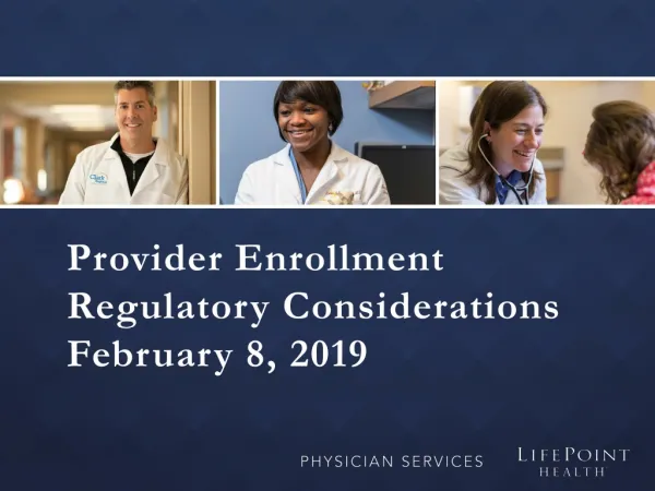 Provider Enrollment Regulatory Considerations February 8, 2019