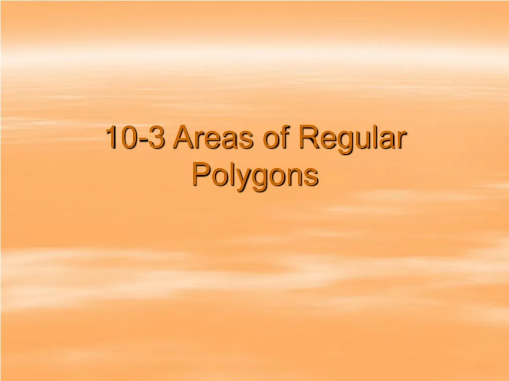 10 3 areas of regular polygons