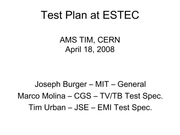 Test Plan at ESTEC AMS TIM, CERN April 18, 2008