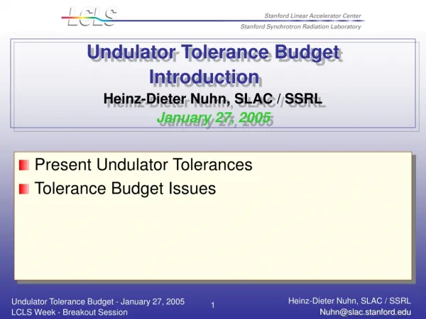 Undulator Tolerance Budget Introduction	 Heinz-Dieter Nuhn, SLAC / SSRL January 27, 2005
