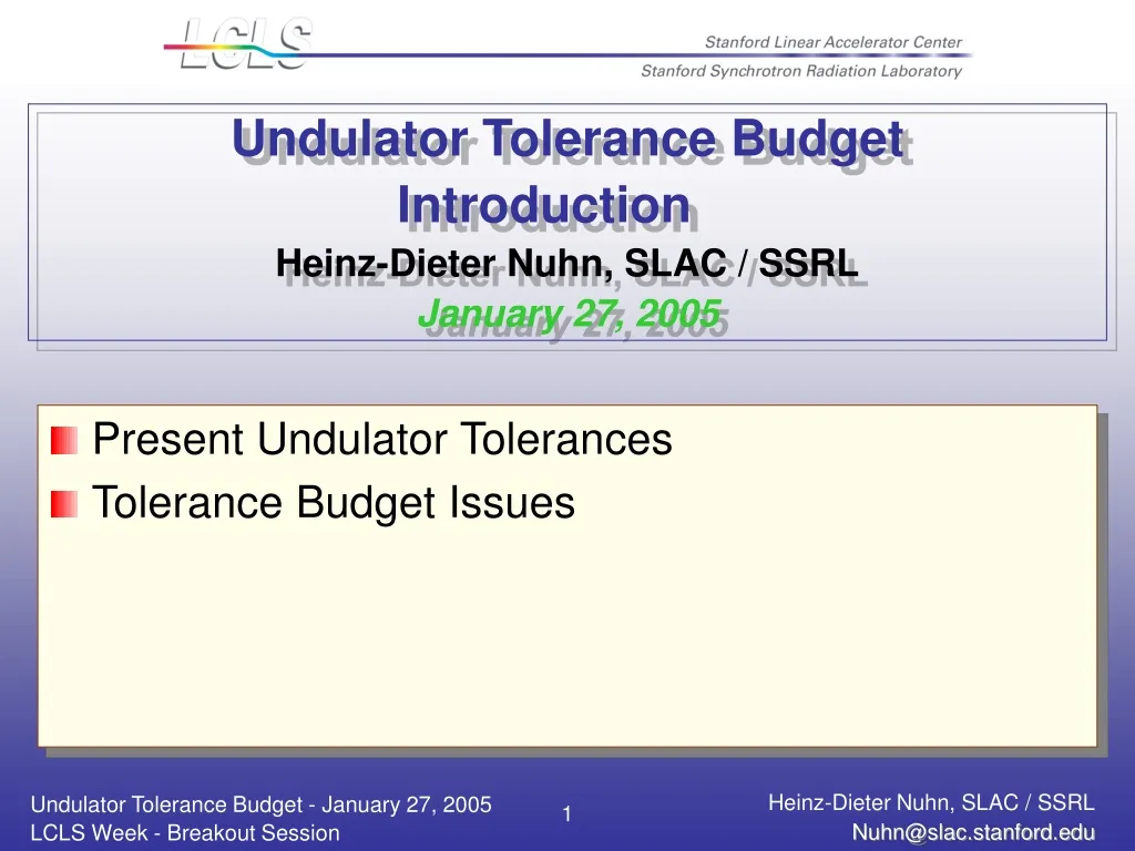 undulator tolerance budget introduction heinz dieter nuhn slac ssrl january 27 2005
