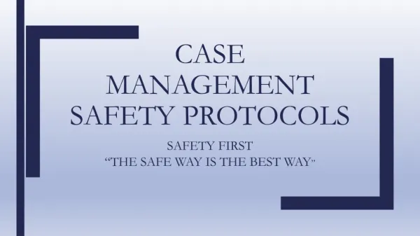 Case Management Safety PROTOCOLS
