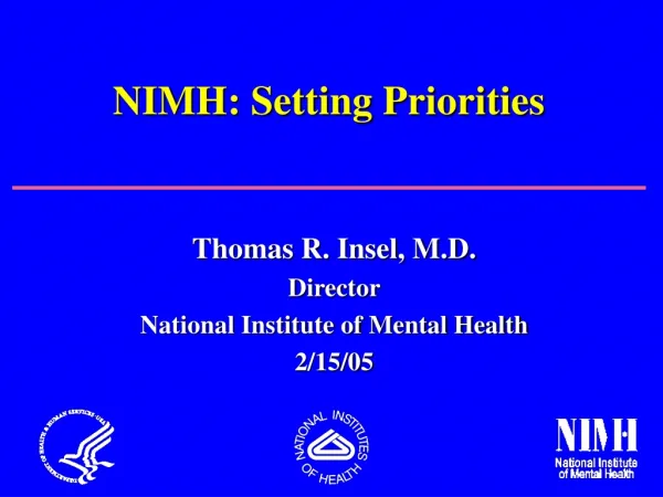 Thomas R. Insel, M.D. Director National Institute of Mental Health 2/15/05