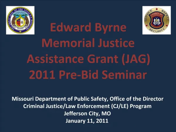 Edward Byrne Memorial Justice Assistance Grant JAG 2011 Pre-Bid Seminar