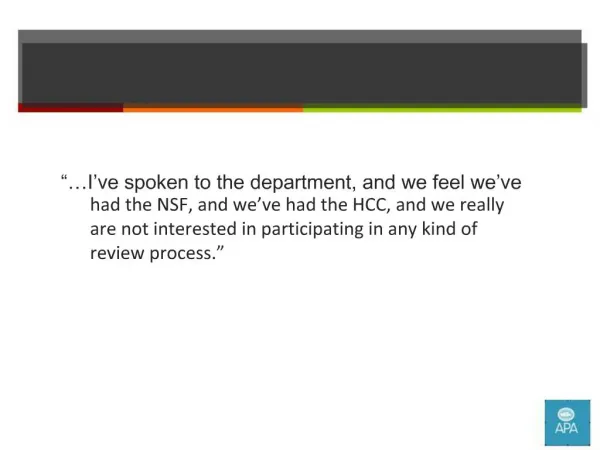 I ve spoken to the department, and we feel we ve had the NSF, and we ve had the HCC, and we really are not interested