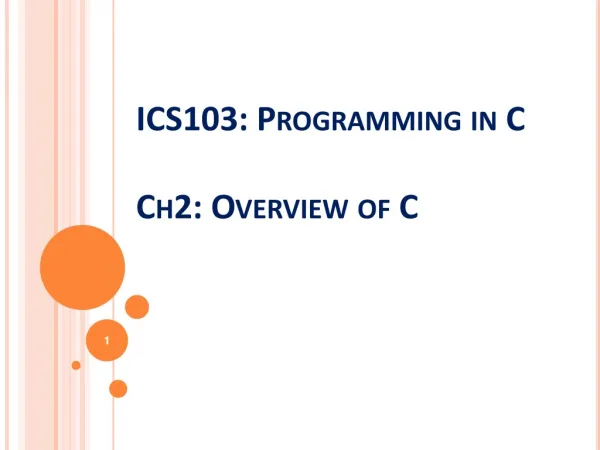 ICS103: Programming in C Ch2 : Overview of C