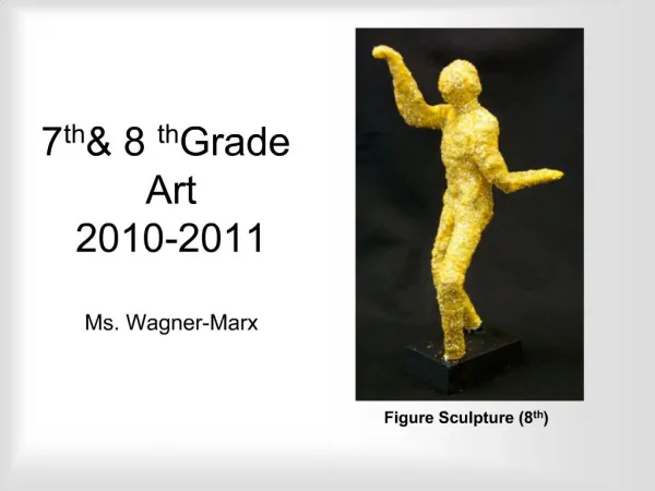7th 8th Grade Art 2010-2011 Ms. Wagner-Marx