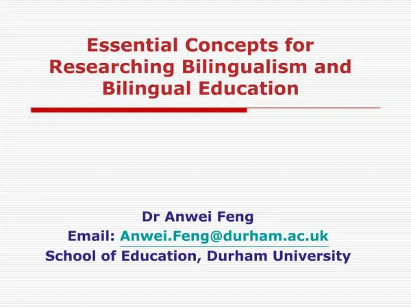 Dr Anwei Feng Email: Anwei.Fengdurham.ac.uk School of Education, Durham University