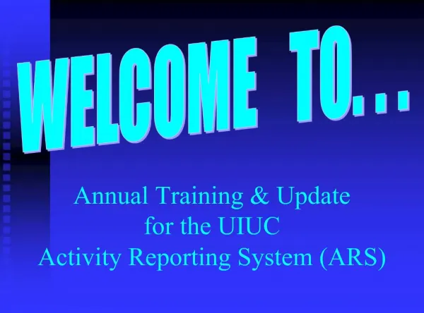 Annual Training Update for the UIUC Activity Reporting System ARS