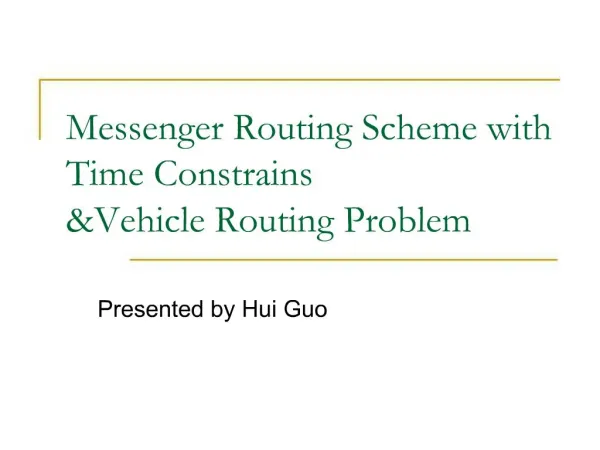 Messenger Routing Scheme with Time Constrains Vehicle Routing Problem