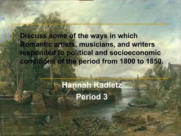 Discuss some of the ways in which Romantic artists, musicians, and writers responded to political and socioeconomic cond