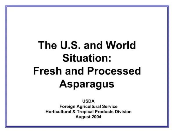 The U.S. and World Situation: Fresh and Processed Asparagus