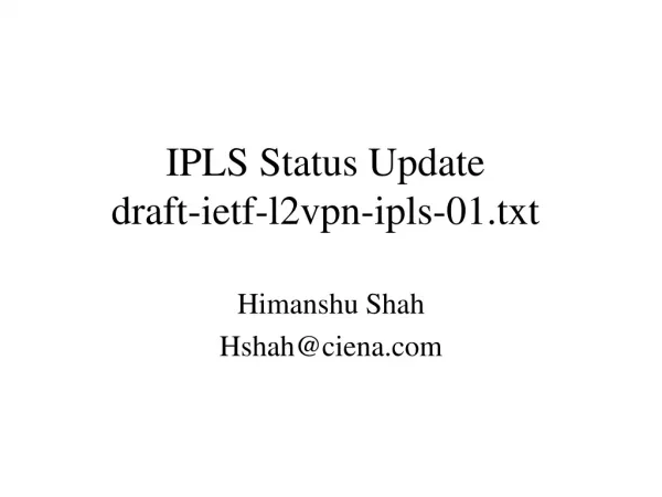 IPLS Status Update draft-ietf-l2vpn-ipls-01.txt