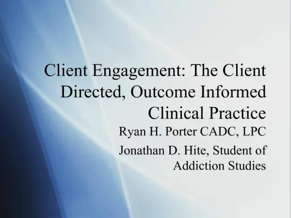 Client Engagement: The Client Directed, Outcome Informed Clinical Practice