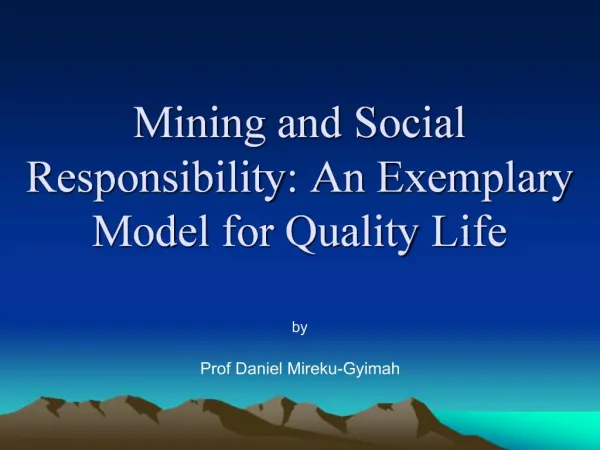 Mining and Social Responsibility: An Exemplary Model for Quality Life