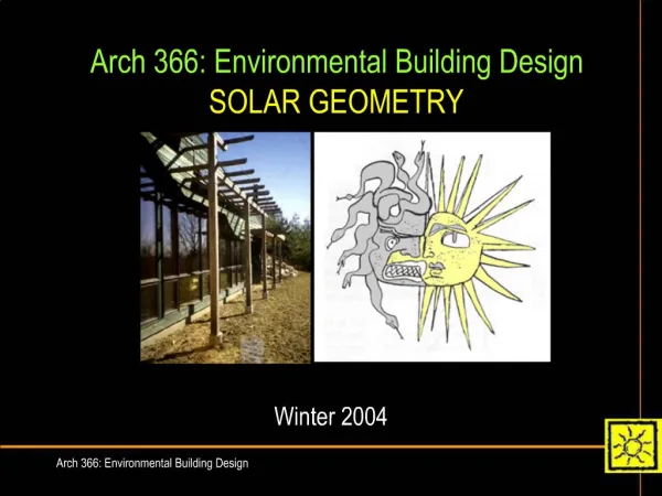 Arch 366: Environmental Building Design SOLAR GEOMETRY