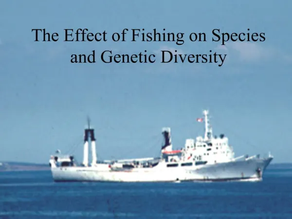 The Effect of Fishing on Species and Genetic Diversity