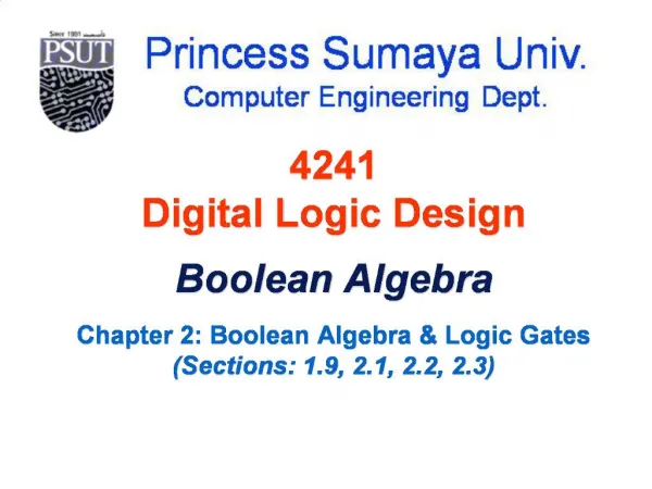 4241 Digital Logic Design Boolean Algebra Chapter 2: Boolean Algebra Logic Gates Sections: 1.9, 2.1, 2.2, 2.3