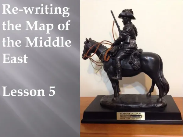 Re-writing the Map of the Middle East Lesson 5