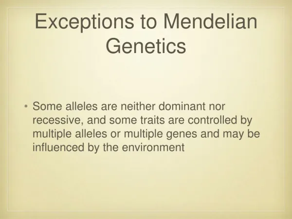 Exceptions to Mendelian Genetics