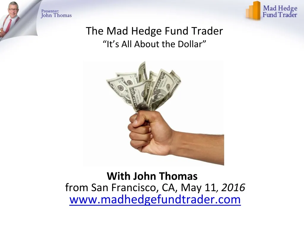 the mad hedge fund trader it s all about the dollar