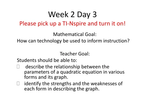 Week 2 Day 3 Please pick up a TI- Nspire and turn it on!