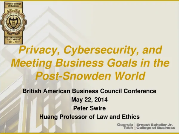 Privacy, Cybersecurity, and Meeting Business Goals in the Post-Snowden World