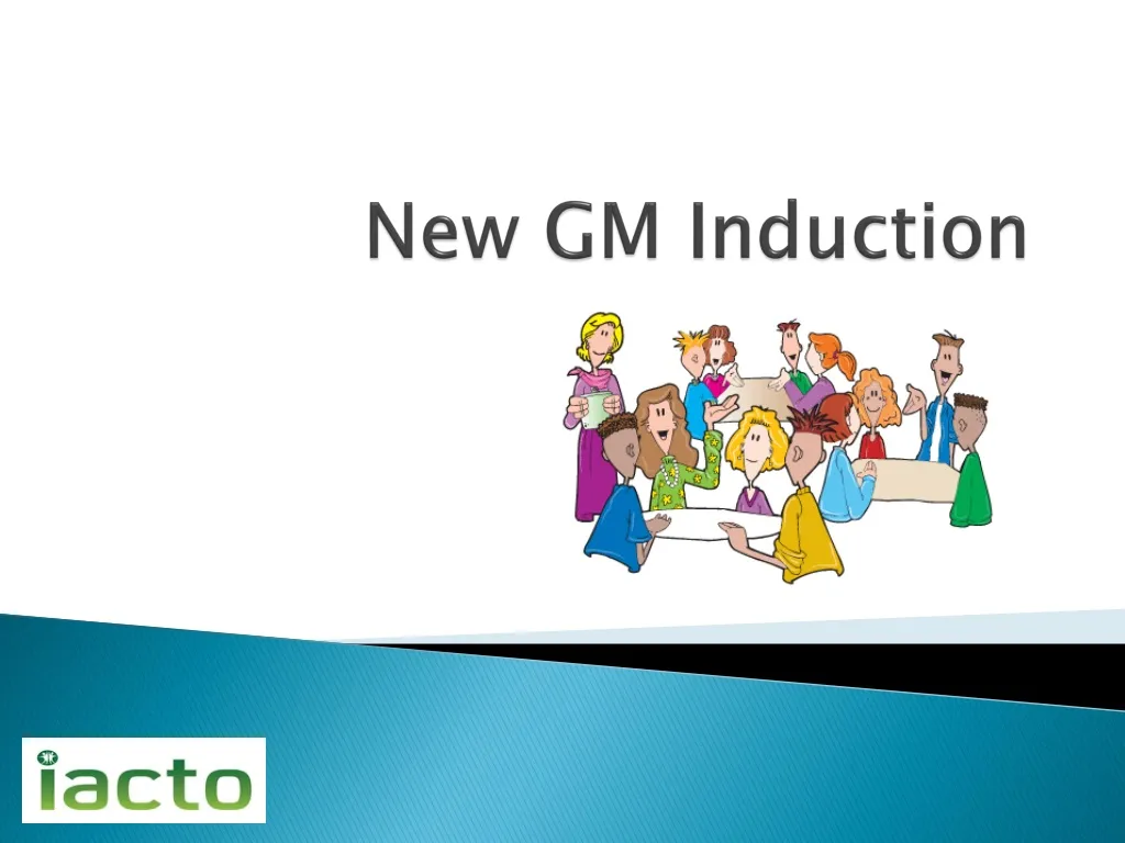 new gm induction