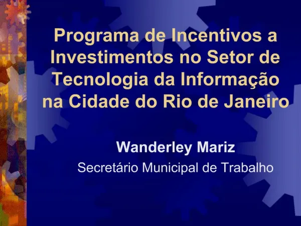 Programa de Incentivos a Investimentos no Setor de Tecnologia da Informa o na Cidade do Rio de Janeiro