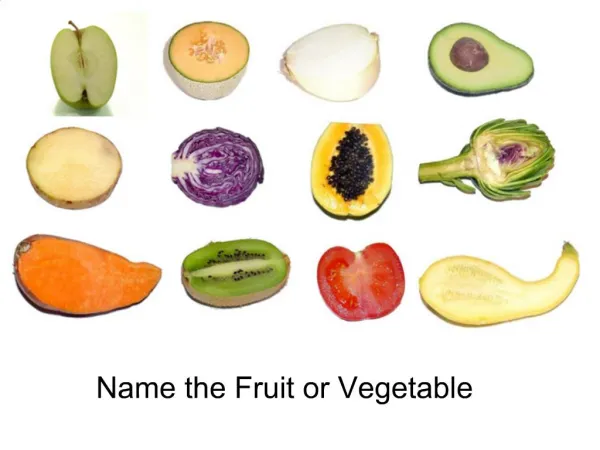 Name the Fruit or Vegetable