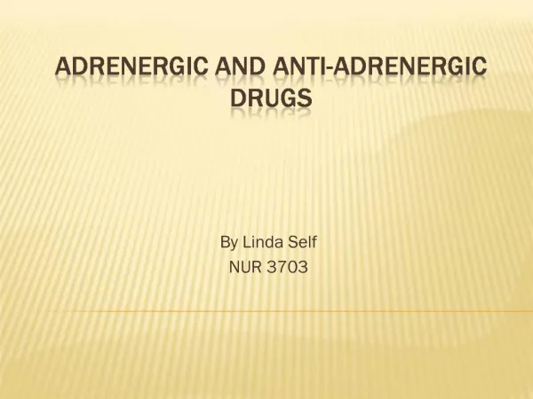 Adrenergic and anti-adrenergic drugs