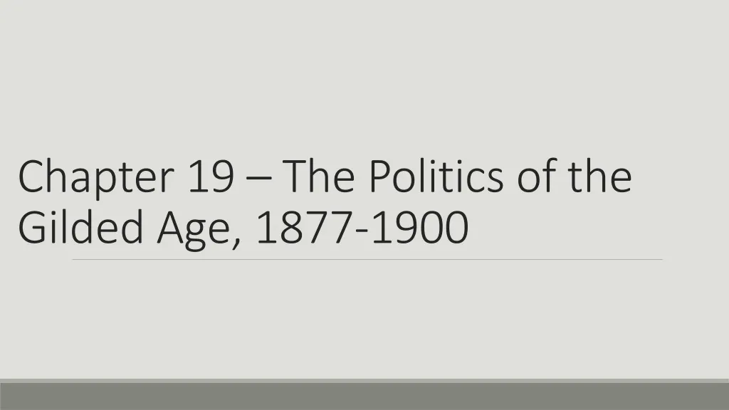 chapter 19 the politics of the gilded age 1877 1900
