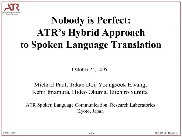 Nobody is Perfect: ATR s Hybrid Approach to Spoken Language Translation