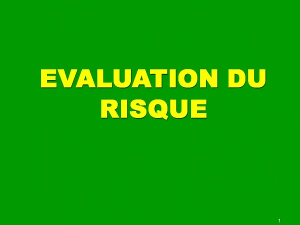 EVALUATION DU RISQUE