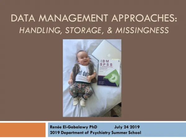 Data Management Approaches: handling, storage, &amp; missingness