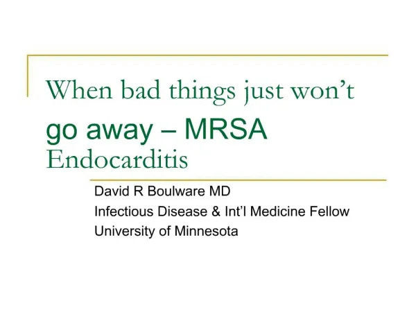 When bad things just won t go away MRSA Endocarditis