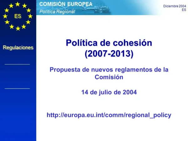 Pol tica de cohesi n 2007-2013 Propuesta de nuevos reglamentos de la Comisi n 14 de julio de 2004 europa.eut