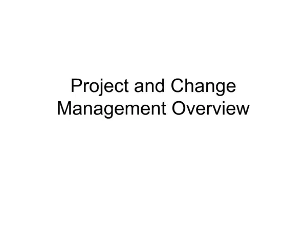 Project and Change Management Overview