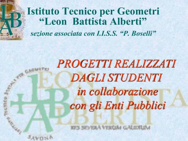 Istituto Tecnico per Geometri Leon Battista Alberti sezione associata con I.I.S.S. P. Boselli