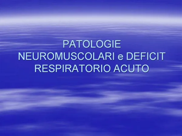 PATOLOGIE NEUROMUSCOLARI e DEFICIT RESPIRATORIO ACUTO