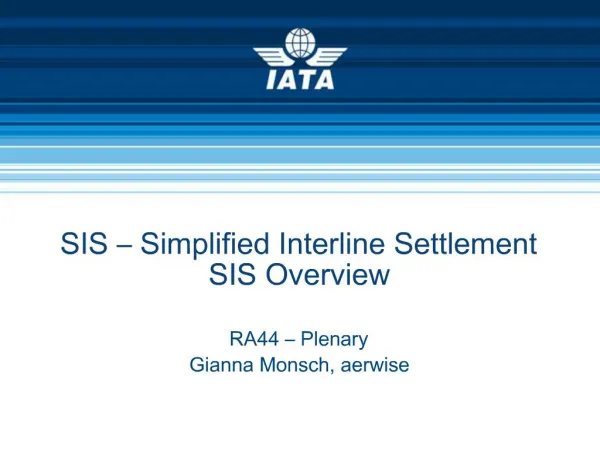 SIS Simplified Interline Settlement SIS Overview