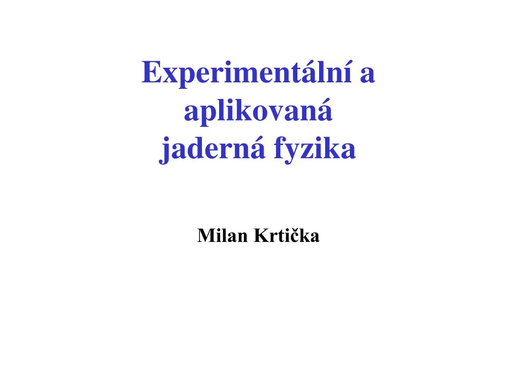 experiment ln a aplikovan jadern fyzika