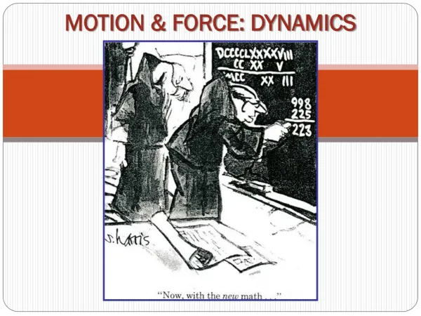 MOTION &amp; FORCE: DYNAMICS