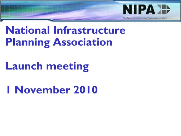 National Infrastructure Planning Association Launch meeting 1 November 2010