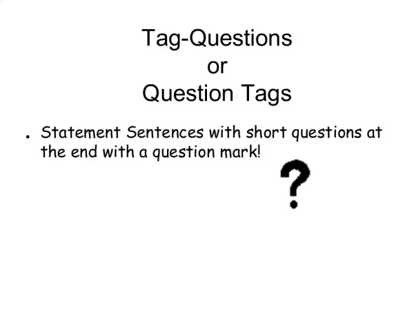 Tag-Questions or Question Tags