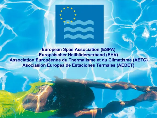 European Spas Association ESPA Europ ischer Heilb derverband EHV Association Europ enne du Thermalisme et du Climatisme